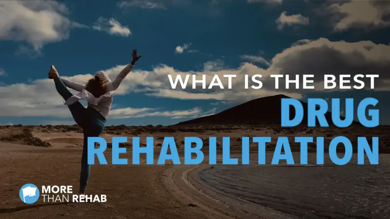 What is the Best Drug Rehabilitation?