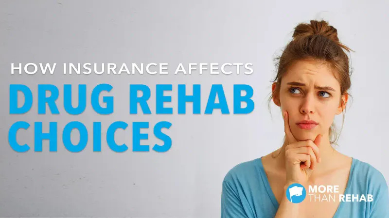 Does Your Insurance Affect Your Drug Rehab Choices?