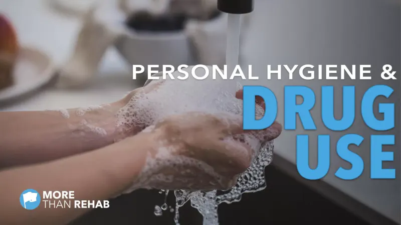 Hygiene and Drug Use: Why Does Use Cause a Lack of Care?