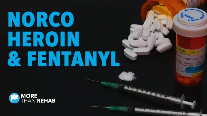 What is the Difference Between Norco, Heroin, and Fentanyl?