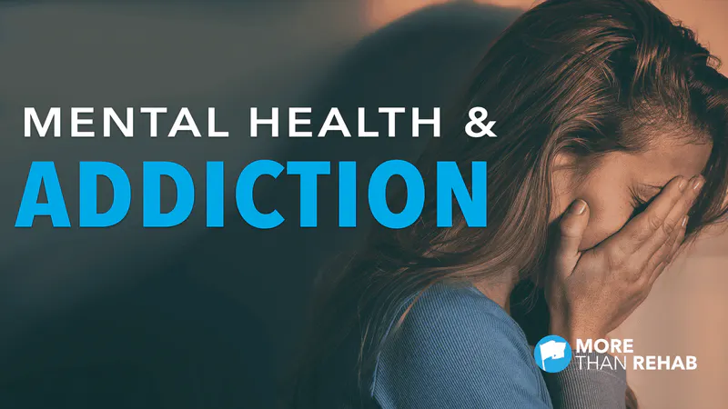Mental Health and Addiction Treatment