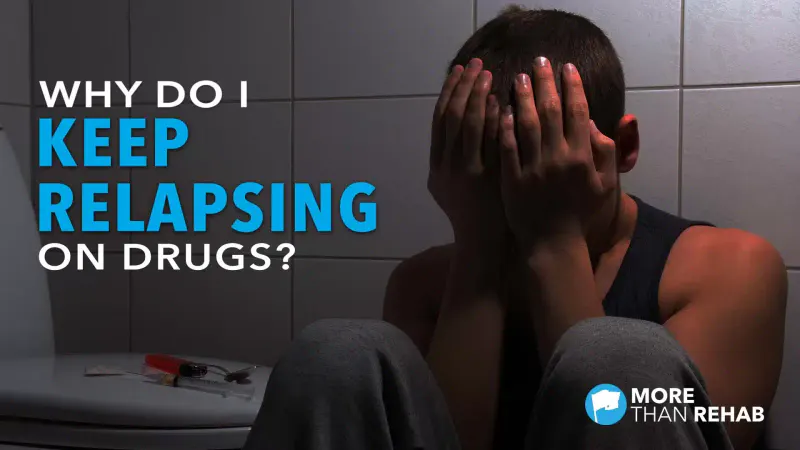 why-do-I-keep-relapsing-on-drugs-Houston-Dallas-Texas-addiction-treatment-relapse-prevention