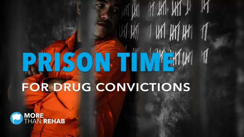 prison-time-for-drug-convictions-in-Texas-Houston-area-addiction-treatment-More-Than-Rehab