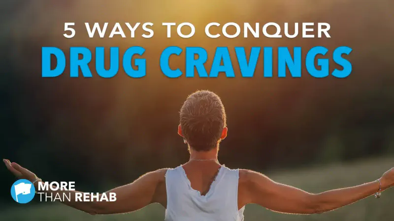 5 Ways to Conquer Drug Cravings