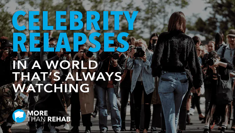 celebrity relapse in a word that's always watching
