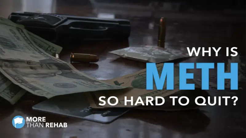 Why is Meth so Hard to Quit?