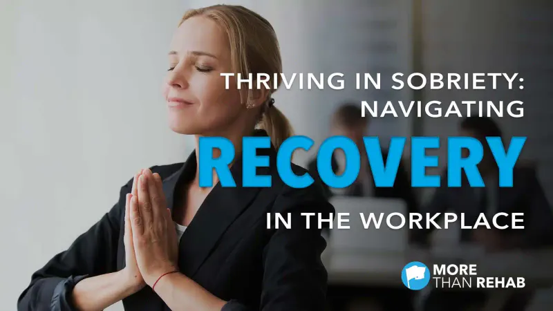 thriving in sobriety navigating recovery in the workplace
