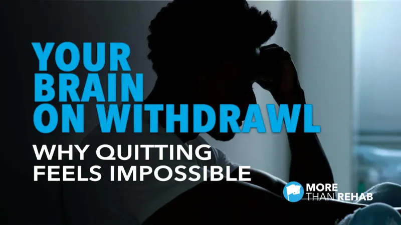 Your Brain on Withdrawal: Why Quitting Feels Impossible