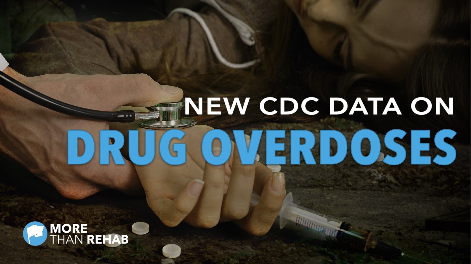 More Than Rehab Blog - CDC: Drug Overdose Deaths At Record High