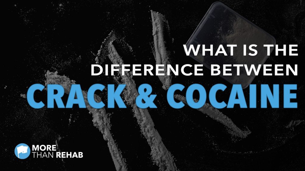 Difference-Between-Cocaine-Crack-Cocaine-2020 - More Than Rehab