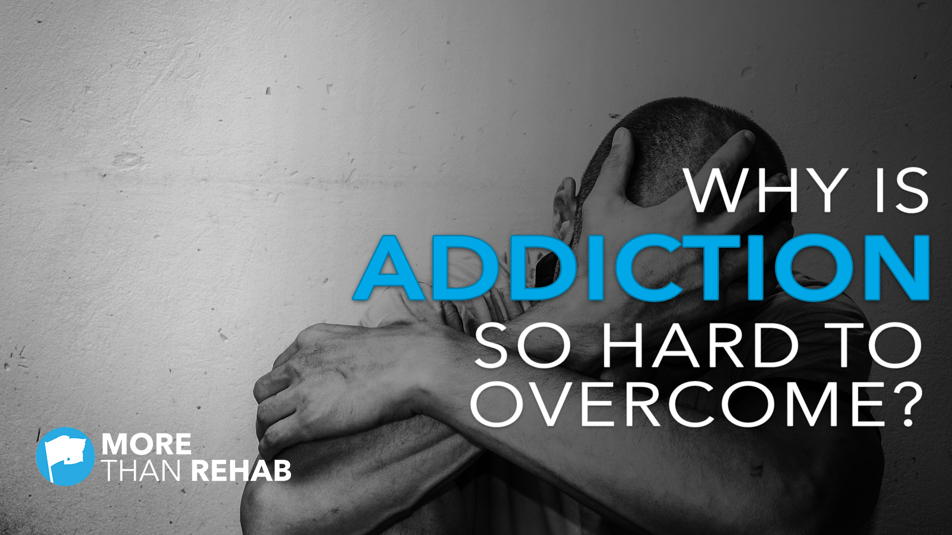 why-is-addiction-so-hard-to-overcome-more-than-rehab